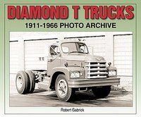 Diamond T Trucks 1911-1966 Photo Archive