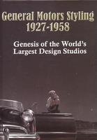 General Motors Styling 1927-1958: Genesis Of The World's Largest Design Studios