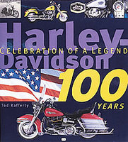 Harley-Davidson 100 Years: Celebration Of A Legend