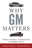 Why GM Matters: Inside The Race To Transform An American Icon