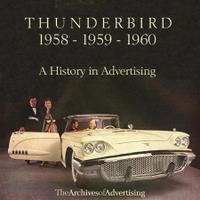 Ford Thunderbird 1958, 1959, 1960: A History In Advertising