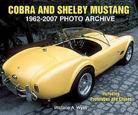 Cobra And Shelby Mustang 1962-2007 Photo Archive